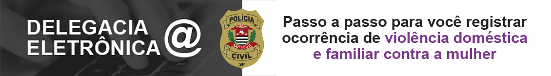 Passo a passo para você registrar ocorrência de violência doméstica e familiar contra a mulher